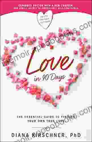 Love In 90 Days: The Essential Guide To Finding Your Own True Love