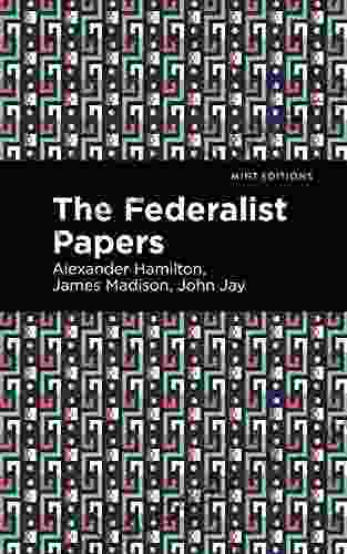 The Federalist Papers (Mint Editions Historical Documents And Treaties)