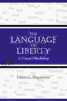 The Language Of Liberty: A Citizen S Vocabulary