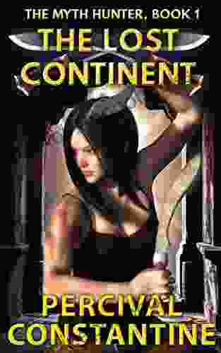 The Lost Continent (The Myth Hunter 1)