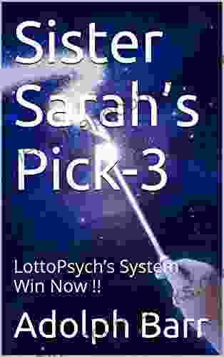 Sister Sarah s Pick 3: LottoPsych s System Win Now