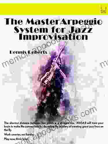 The Master Arpeggio System for Jazz Improvisation