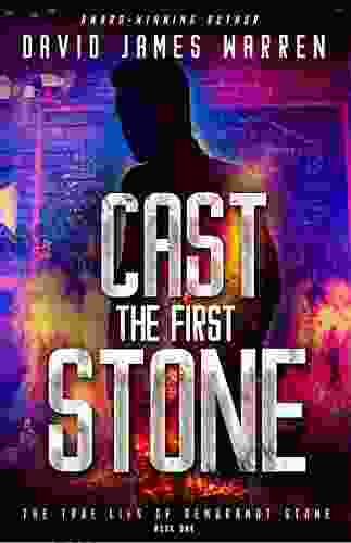 Cast The First Stone: A Time Travel Thriller (The True Lies Of Rembrandt Stone 1)