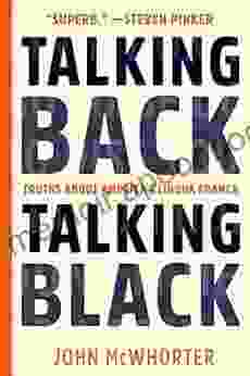 Talking Back Talking Black: Truths About America S Lingua Franca