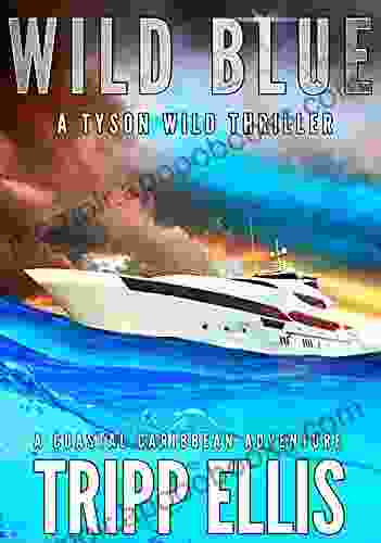 Wild Blue: A Coastal Caribbean Adventure (Tyson Wild Thriller 34)