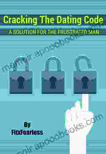 Cracking The Dating Code: A solution for the frustrated man