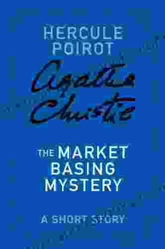 The Market Basing Mystery: A Hercule Poirot Story (Hercule Poirot Mysteries)