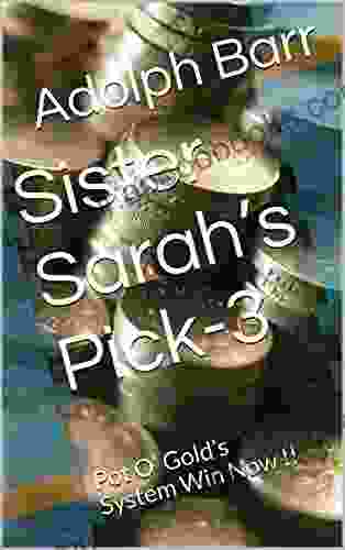 Sister Sarah s Pick 3: Pot O Gold s System Win Now