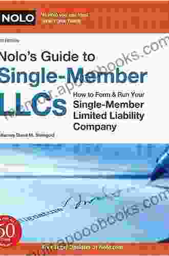 Nolo S Guide To Single Member LLCs: How To Form Run Your Single Member Limited Liability Company (Nolo S Guide To Single Member Llcs)