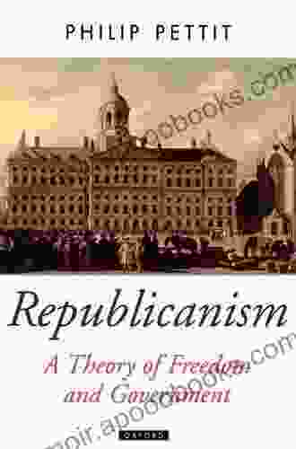 Republicanism: A Theory Of Freedom And Government (Oxford Political Theory)