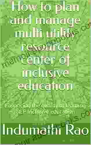 How To Plan And Manage Multi Utility Resource Center Of Inclusive Education: Enhancing The Quality Of Learning NEP Inclusive Education