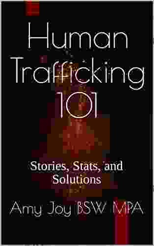 Human Trafficking 101: Stories Stats and Solutions