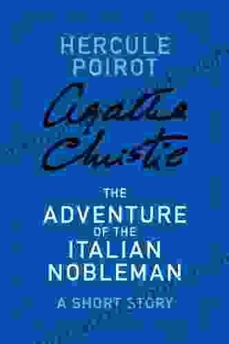 The Adventure Of The Italian Nobleman: A Hercule Poirot Story (Hercule Poirot Mysteries)