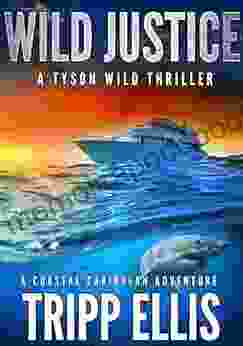 Wild Justice: A Coastal Caribbean Adventure (Tyson Wild Thriller 2)