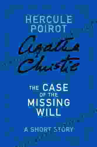 The Case Of The Missing Will: A Hercule Poirot Story (Hercule Poirot Mysteries)