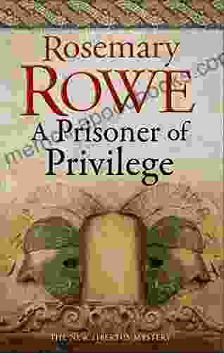 Prisoner Of Privilege A (A Libertus Mystery Of Roman Britain 18)