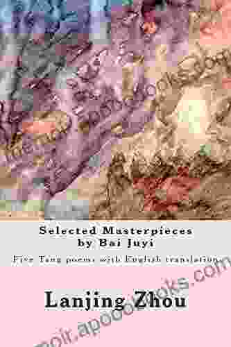 Selected Masterpieces By Bai Juyi: Five Tang Poems With English Translation