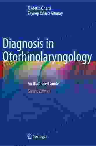 Diagnosis In Otorhinolaryngology: An Illustrated Guide