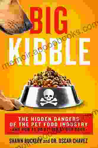 Big Kibble: The Hidden Dangers of the Pet Food Industry and How to Do Better by Our Dogs