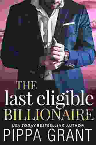 The Last Eligible Billionaire Pippa Grant