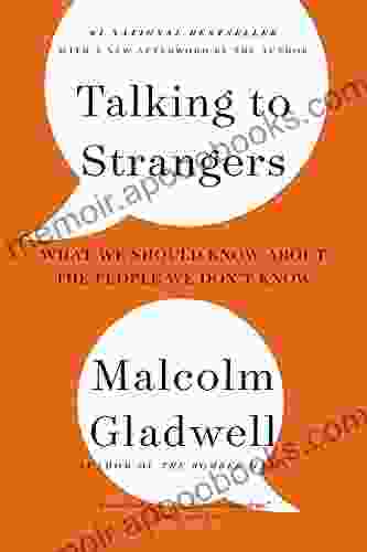 Talking to Strangers: What We Should Know about the People We Don t Know