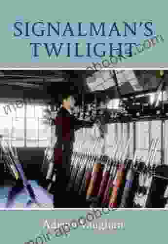 Signalman S Twilight Adrian Vaughan