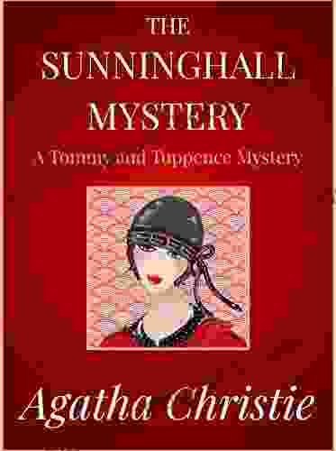 The Sunninghall Mystery: A Tommy and Tuppence Mystery