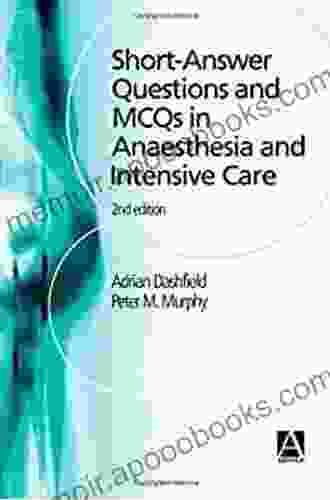 Short Answer Questions And MCQs In Anaesthesia And Intensive Care 2Ed