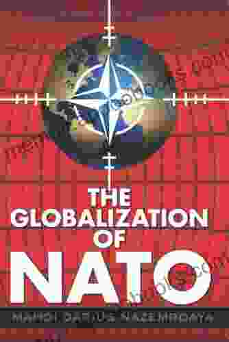 The Globalization of NATO Mahdi Darius Nazemroaya