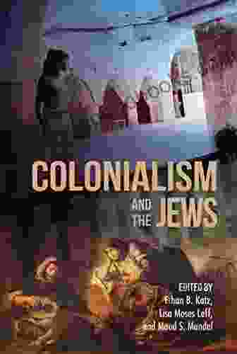 Colonialism and the Jews (The Modern Jewish Experience)