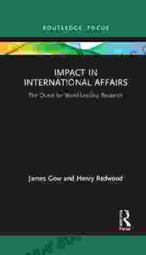 Impact in International Affairs: The Quest for World Leading Research (Contemporary Security Studies)