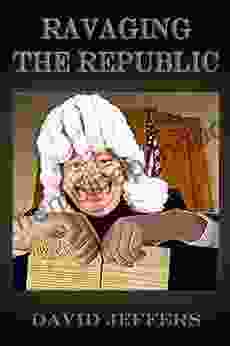 Ravaging The Republic David Jeffers