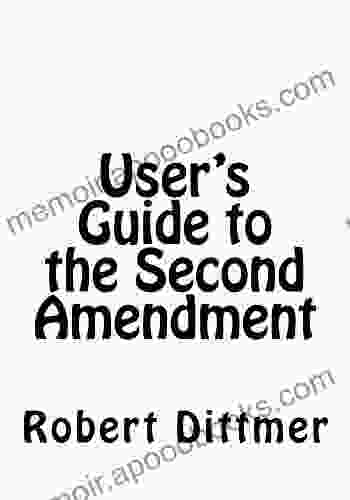 User S Guide To The Second Amendment: History Meaning And Effects Of The Right To Keep And Bear Arms