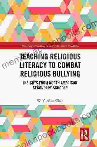 Teaching Religious Literacy to Combat Religious Bullying: Insights from North American Secondary Schools (Routledge Research in Religion and Education)