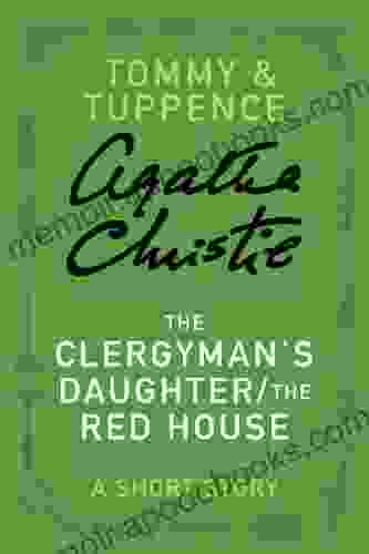 The Clergyman S Daughter/The Red House: A Tommy Tuppence Story (Tommy Tuppence Mysteries)