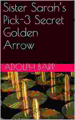 Sister Sarah S Pick 3 Secret Golden Arrow