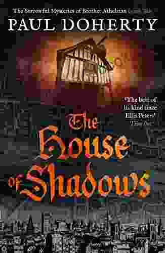 The House of Shadows (The Brother Athelstan Mysteries 10)