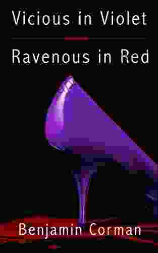 Vicious in Violet Ravenous In Red: A hard boiled neo noir crime thriller